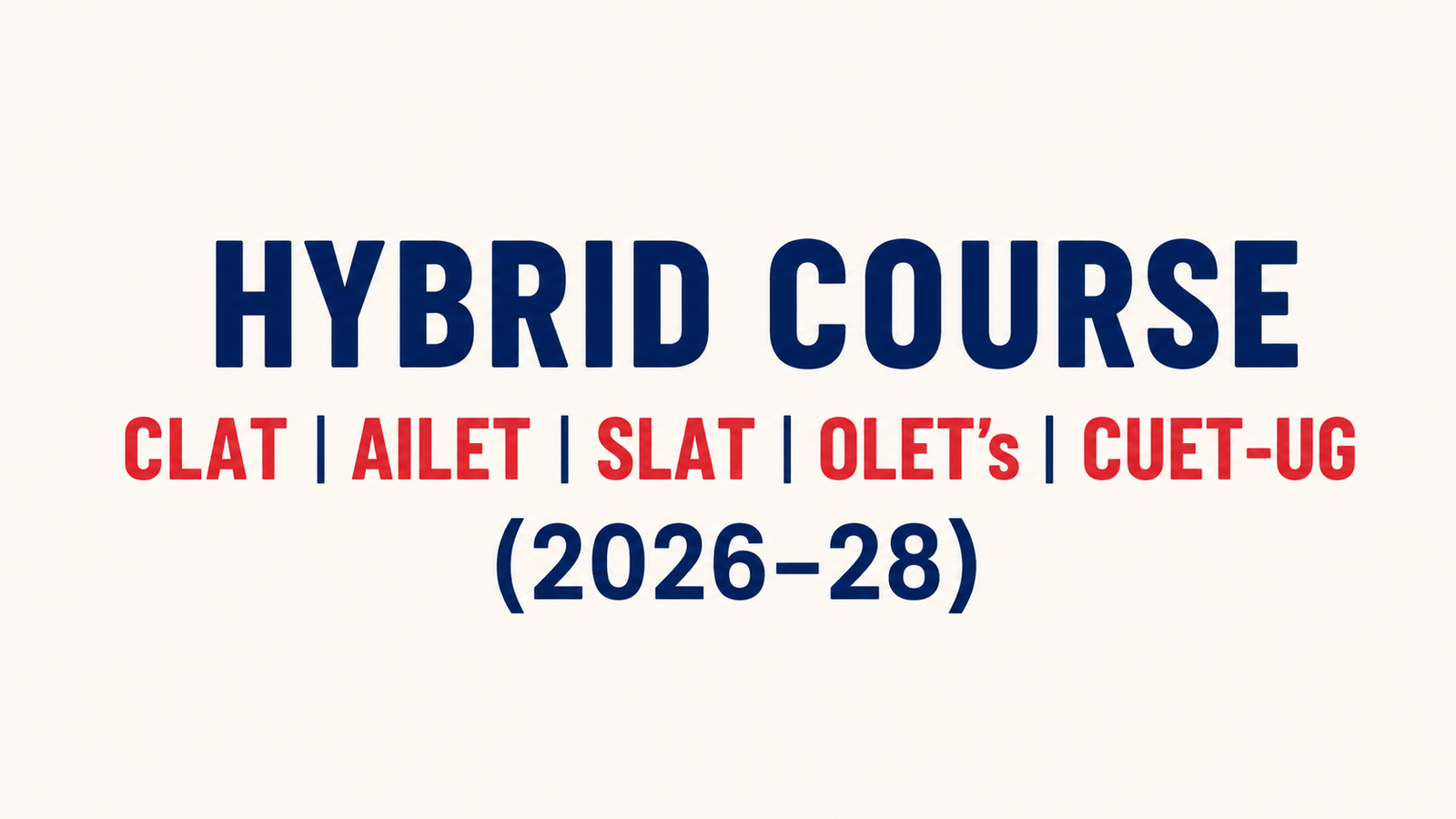 Hybrid Course CLAT | AILET | SLAT | OLET's | CUET-UG (2026–28)